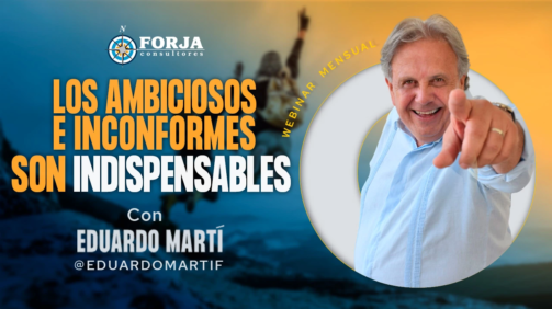 Los ambiciosos e inconformes son indispensables.